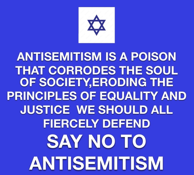 Antisemitism is a poison that corrodes the soul of society, eroding the principles of equality and justice: We should all fiercely defend say no to antisemitism